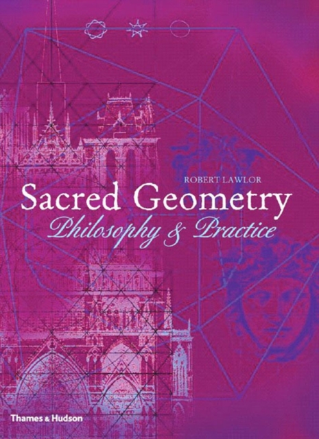 Sacred Geometry : Philosophy and Practice, Paperback / softback Book
