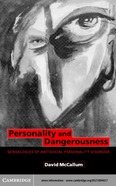 Personality and Dangerousness : Genealogies of Antisocial Personality Disorder, PDF eBook
