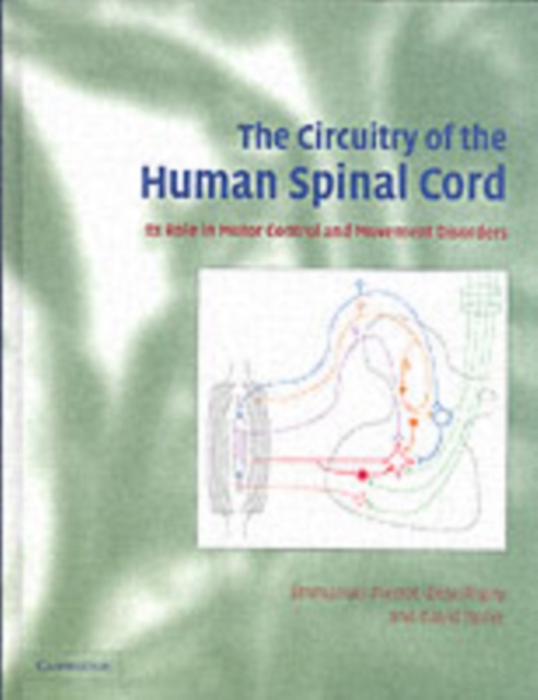Circuitry of the Human Spinal Cord : Its Role in Motor Control and Movement Disorders, PDF eBook
