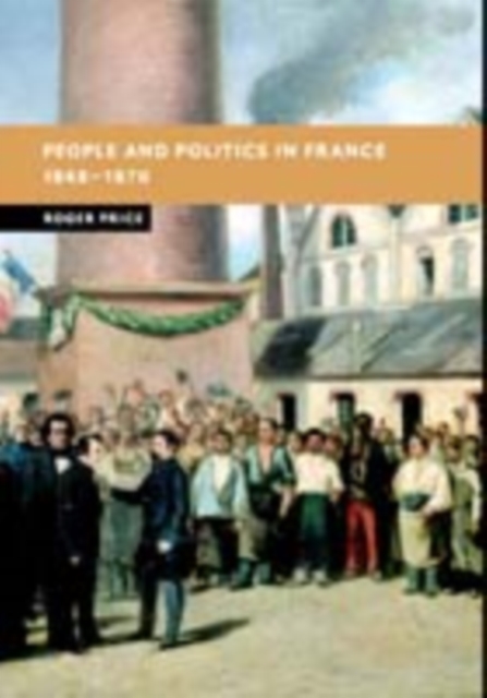 People and Politics in France, 1848–1870, PDF eBook