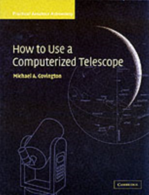 How to Use a Computerized Telescope: Volume 1 : Practical Amateur Astronomy Volume 1, PDF eBook