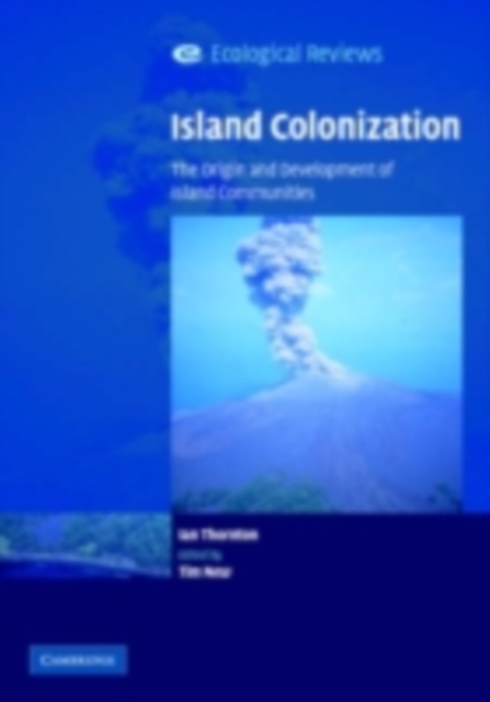 Island Colonization : The Origin and Development of Island Communities, PDF eBook