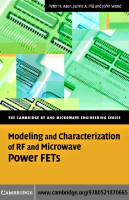 Modeling and Characterization of RF and Microwave Power FETs, PDF eBook