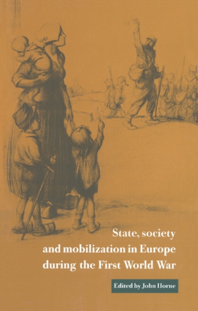 State, Society and Mobilization in Europe during the First World War, PDF eBook
