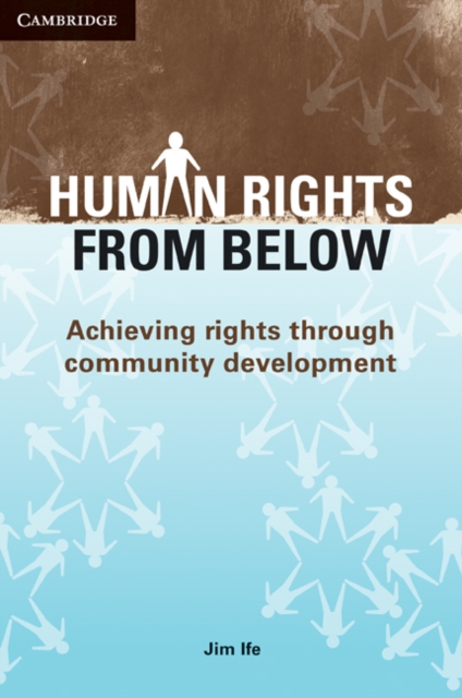 Human Rights from Below : Achieving Rights through Community Development, EPUB eBook