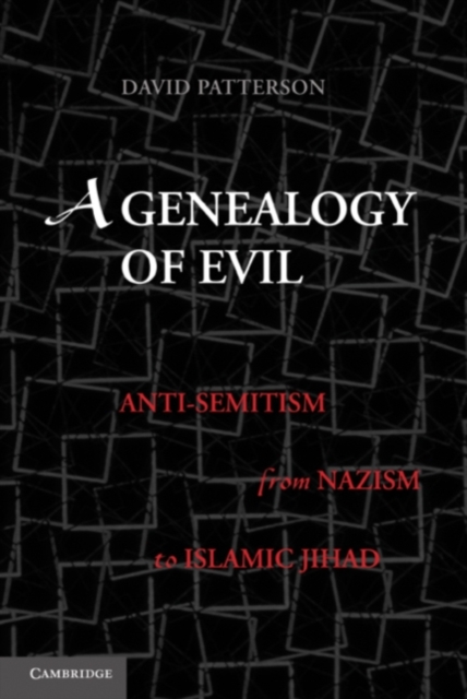 Genealogy of Evil : Anti-Semitism from Nazism to Islamic Jihad, PDF eBook