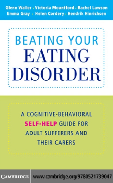 Beating Your Eating Disorder : A Cognitive-Behavioral Self-Help Guide for Adult Sufferers and their Carers, PDF eBook