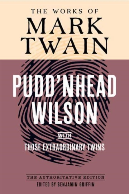 Pudd'nhead Wilson : The Authoritative Edition, with Those Extraordinary Twins, Hardback Book