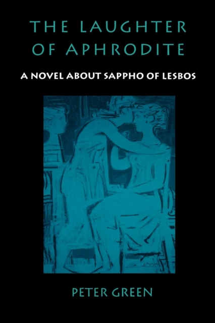 The Laughter of Aphrodite : A Novel about Sappho of Lesbos, EPUB eBook