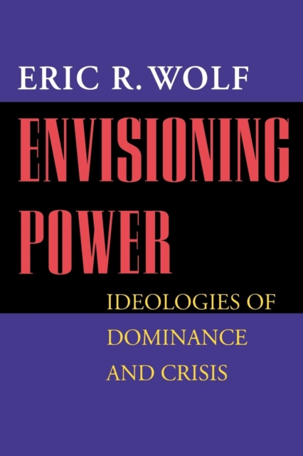 Envisioning Power : Ideologies of Dominance and Crisis, EPUB eBook