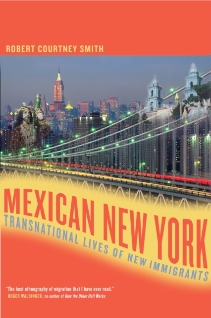 Mexican New York : Transnational Lives of New Immigrants, EPUB eBook