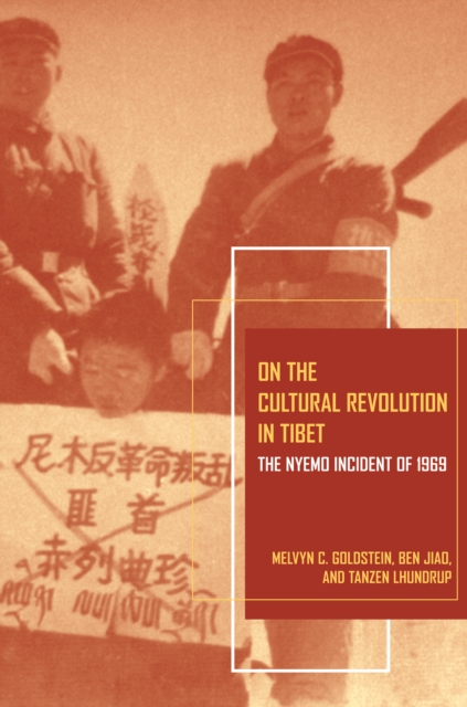 On the Cultural Revolution in Tibet : The Nyemo Incident of 1969, PDF eBook