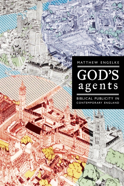 God's Agents : Biblical Publicity in Contemporary England, EPUB eBook