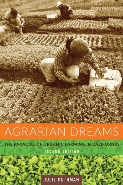 Agrarian Dreams : The Paradox of Organic Farming in California, EPUB eBook