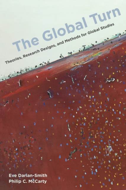 The Global Turn : Theories, Research Designs, and Methods for Global Studies, EPUB eBook