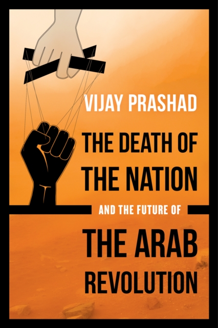 The Death of the Nation and the Future of the Arab Revolution, EPUB eBook