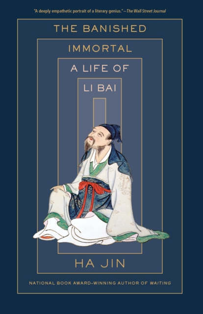 The Banished Immortal : A Life of Li Bai (Li Po), Paperback / softback Book