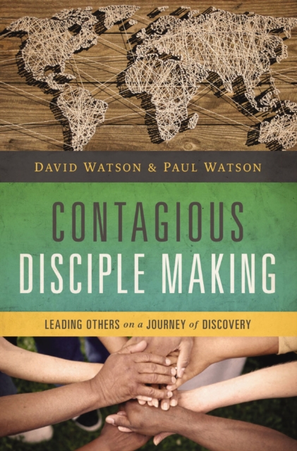 Contagious Disciple Making : Leading Others on a Journey of Discovery, EPUB eBook