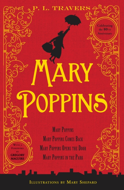 Mary Poppins : Mary Poppins, Mary Poppins Comes Back, Mary Poppins Opens the Door, and Mary Poppins in the Park, EPUB eBook