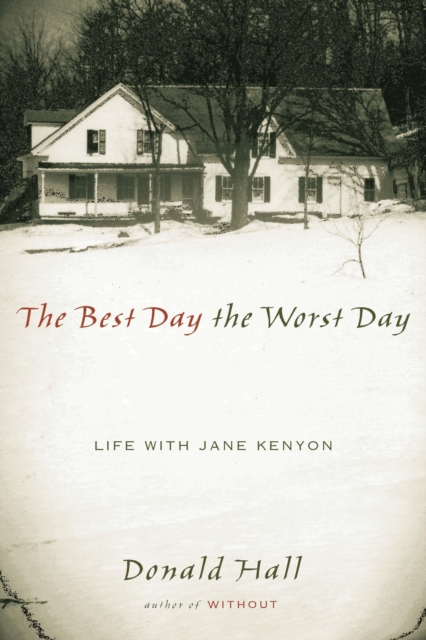 The Best Day the Worst Day : Life with Jane Kenyon, EPUB eBook