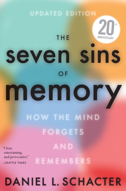 The Seven Sins of Memory : How the Mind Forgets and Remembers, EPUB eBook