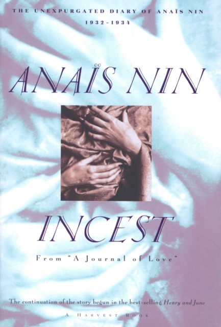 Incest : From "A Journal of Love": The Unexpurgated Diary of Anais Nin, 1932-1934, EPUB eBook
