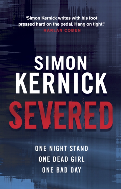 Severed : a race-against-time thriller from bestselling author Simon Kernick, Paperback / softback Book