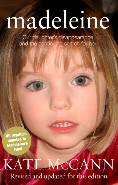 Madeleine : Our daughter's disappearance and the continuing search for her, Paperback / softback Book