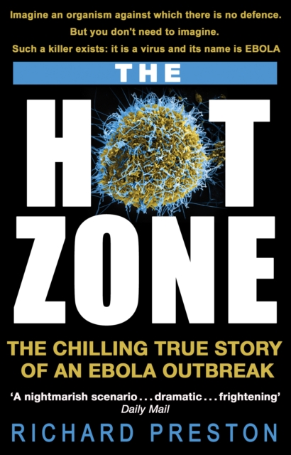 The Hot Zone : The Chilling True Story of an Ebola Outbreak, Paperback / softback Book