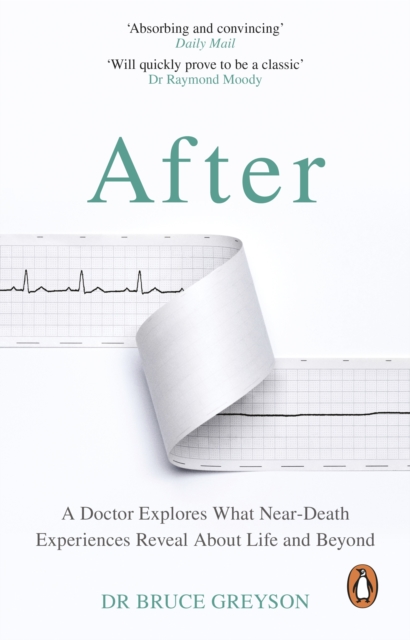After : A Doctor Explores What Near-Death Experiences Reveal About Life and Beyond, Paperback / softback Book