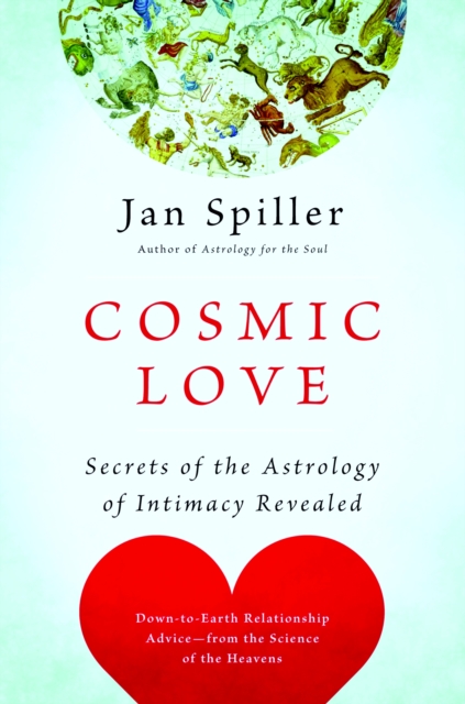 Cosmic Love : Secrets of the Astrology of Intimacy Revealed, Paperback / softback Book