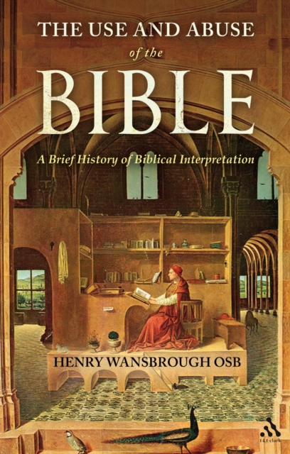The Use and Abuse of the Bible : A Brief History of Biblical Interpretation, EPUB eBook