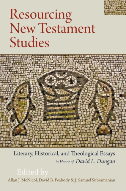 Resourcing New Testament Studies : Literary, Historical, and Theological Essays in Honor of David L. Dungan, PDF eBook