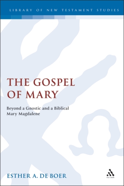 The Gospel of Mary : Beyond a Gnostic and a Biblical Mary Magdalene, PDF eBook