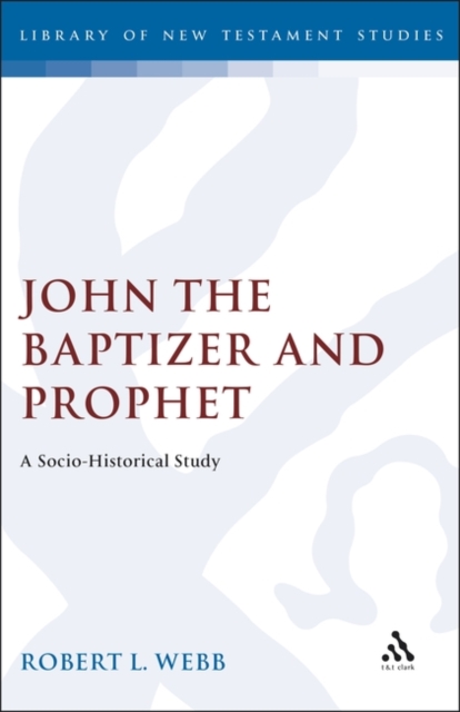 John the Baptizer and Prophet : A Socio-Historical Study, PDF eBook