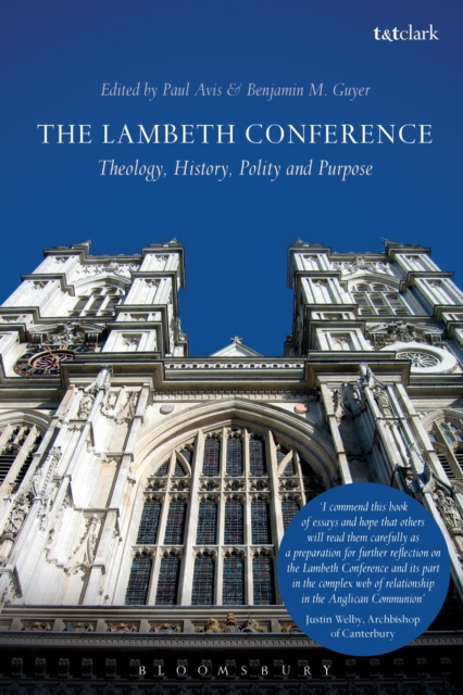 The Lambeth Conference : Theology, History, Polity and Purpose, EPUB eBook