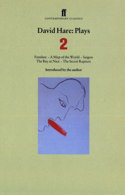David Hare Plays 2 : Fanshen; A Map of the World; Saigon; The Bay at Nice; The Secret Rapture, Paperback / softback Book