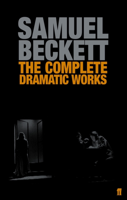The Complete Dramatic Works of Samuel Beckett, Paperback / softback Book