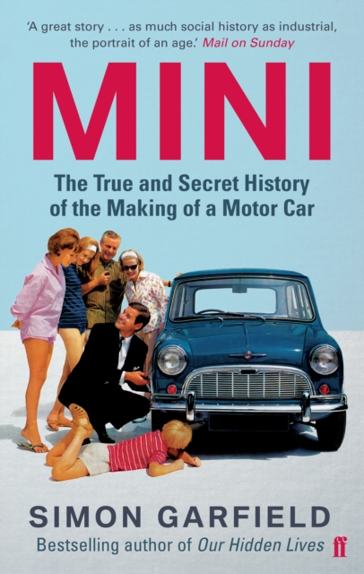 MINI: The True and Secret History of the Making of a Motor Car, Paperback / softback Book