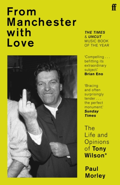 From Manchester with Love : The Life and Opinions of Tony Wilson, EPUB eBook