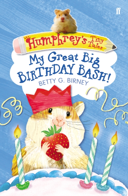 Humphrey's Tiny Tales 4: My Great Big Birthday Bash!, Paperback / softback Book