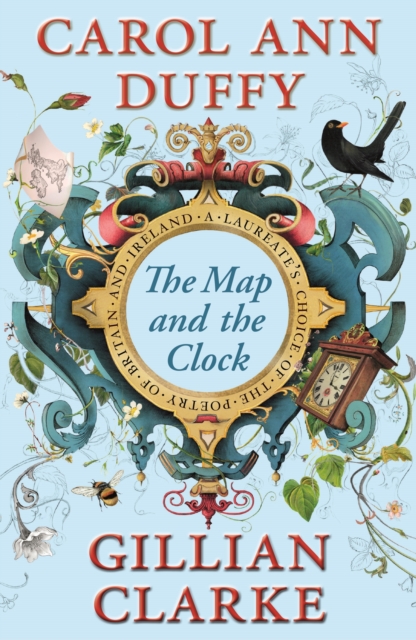 The Map and the Clock : A Laureate's Choice of the Poetry of Britain and Ireland, Paperback / softback Book