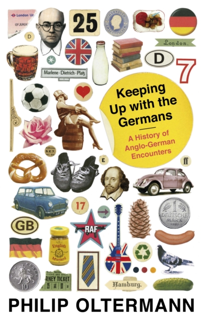 Keeping Up With the Germans : A History of Anglo-German Encounters, EPUB eBook