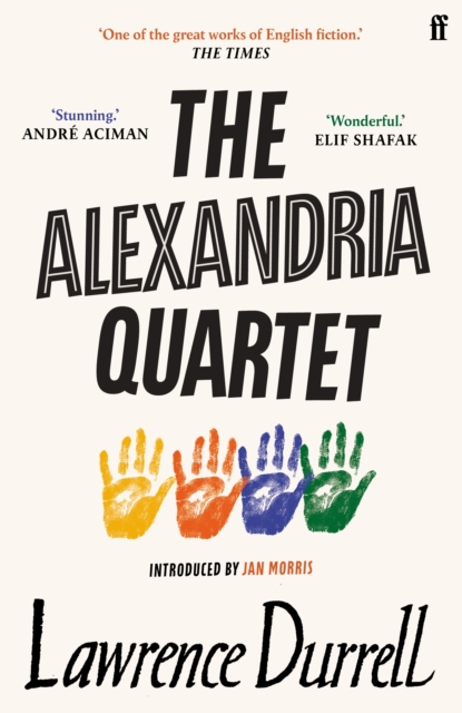 The Alexandria Quartet : Justine, Balthazar, Mountolive, Clea, Paperback / softback Book