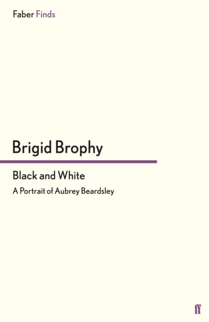 Black and White : A Portrait of Aubrey Beardsley, EPUB eBook