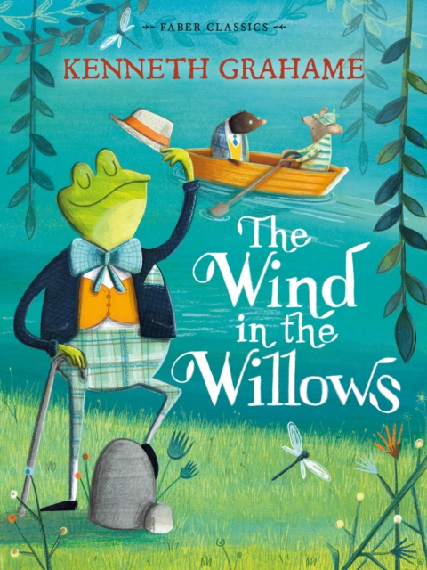 The Wind in the Willows : Faber Children's Classics, Paperback / softback Book