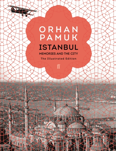 Istanbul : Memories and the City (The Illustrated Edition), Hardback Book