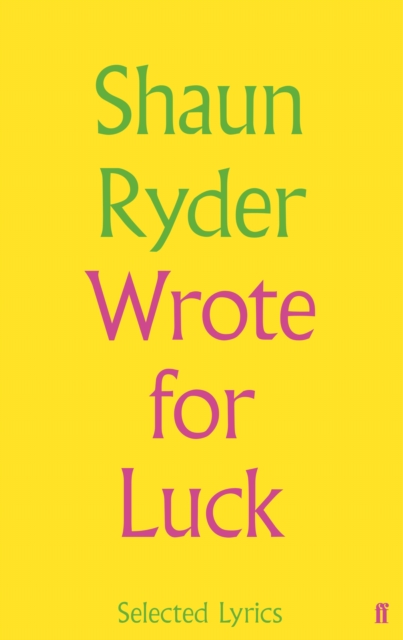 Wrote For Luck : Selected Lyrics, Hardback Book