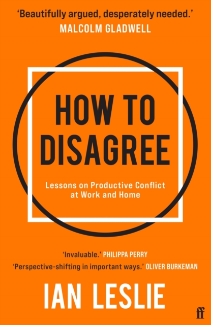 How to Disagree : Lessons on Productive Conflict at Work and Home, Paperback / softback Book