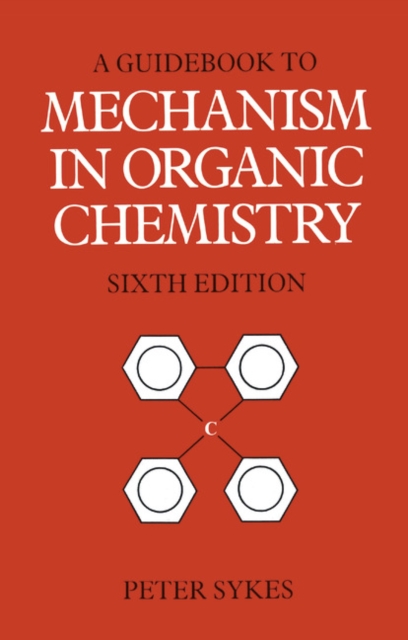 Guidebook to Mechanism in Organic Chemistry, Paperback / softback Book